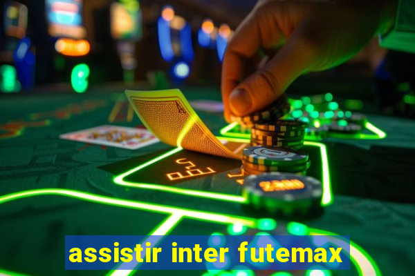 assistir inter futemax